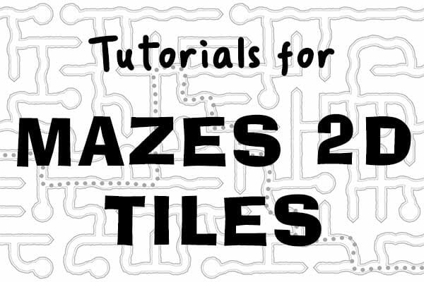 Tutorials for Mazes 2D Tiles Banner