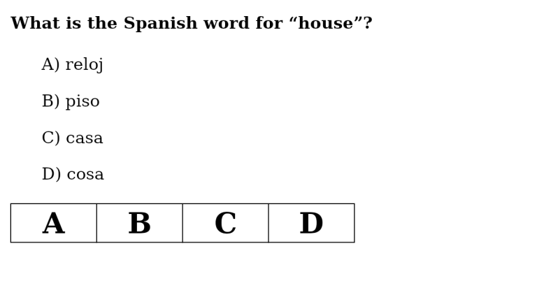 Vocabulary quiz question: What is the Spanish word for house? with four answer choices