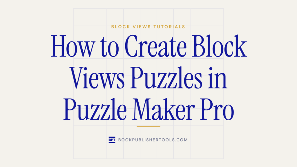 How to Create Block Views Puzzles in Puzzle Maker Pro
